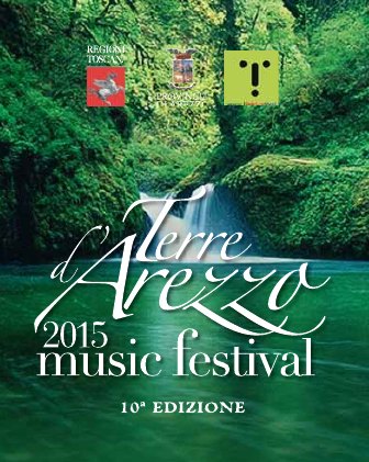 TERRE D’AREZZO MUSIC FESTIVAL 2015 10° EDIZIONE