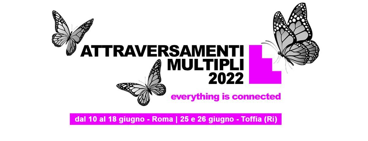 ATTRAVERSAMENTI MULTIPLI 2022 everything is connected