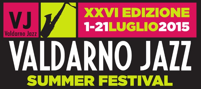 VALDARNO JAZZ SUMMER XXVI° edizione