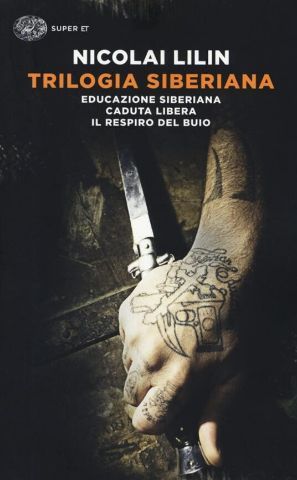 Trilogia Siberiana di Nicolai Linin: Educazione siberiana,  Caduta libera, Il respiro del buio