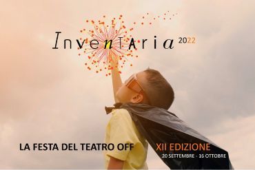 INVENTARIA LA FESTA DEL TEATRO OFF DODICESIMA EDIZIONE